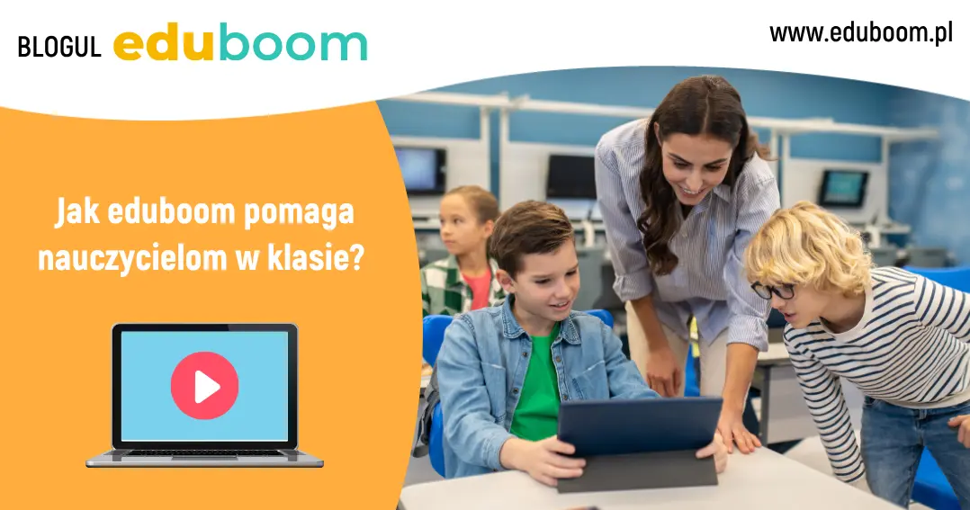 Jak eduboom pomaga nauczycielom w klasie